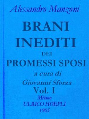 [Gutenberg 46031] • Brani inediti dei Promessi Sposi. Opere di Alessando Manzoni vol. 2 parte 1